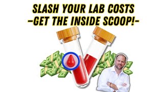 Slash Your Lab Costs—Get the Inside Scoop!