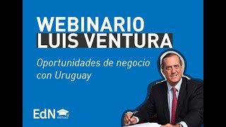 #Webinario: Oportunidades de negocios con Uruguay - Gustavo Ventura