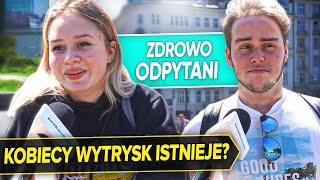 KOBIECY WYTRYSK, czy istnieje? Wszystko o SEKSIE i SEKSUALNOŚCI | Zdrowo Odpytani