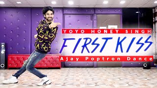 First Kiss Dance Video - Yo Yo honey Singh ft. Ispitaa | Cover by Ajay Poptron
