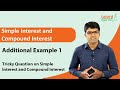 Tricky Question on Simple Interest and Compound Interest | Additional Example 1 | TalentSprint