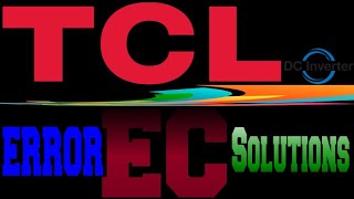 tcl dc invelter Ac EC error code |tcl ac error codes | Ec error code Air conditioner