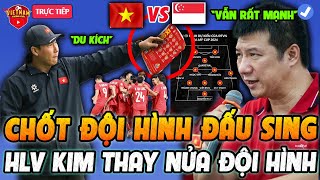 Sáng Sớm: ĐTVN Chốt Đội Hình Đấu Singapore Hôm Nay 29.12, HLV Kim Thay Nửa Đội Hình