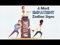 4 Most IMPATIENT Zodiac Signs | Zodiac Talks