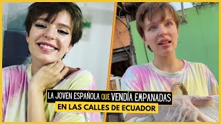 La historia de la joven española que vendía empanadas en las calles de Ecuador.