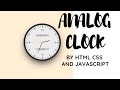 How to make clock html CSS and javascript | Javascript analog clock | Source code