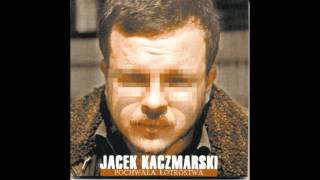 Jacek Kaczmarski - Karnawał w \