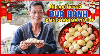 Ông Thọ Muối Dưa Hành Trắng Giòn, Chuẩn Vị Đón Tết Cổ Truyền | Pickled Scallion Head