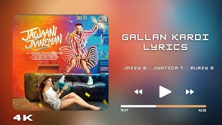Gallan Kardi | Lyrics - Jazzy B | Jyotica Tangri | Mumzy Stranger