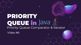Priority Queue - Comparator & Iterator