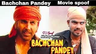 Bacchan Pande Movie || Akshay Kumar || Bachchan Pandey movie Spoof || Bindas fun Top || BFT