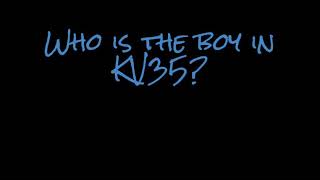 Who is the boy in KV35?