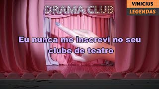 Melanie Martinez - Drama Club (Tradução)
