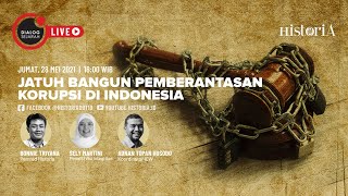 Jatuh Bangun Pemberantasan Korupsi di Indonesia - Dialog Sejarah | Historia.ID