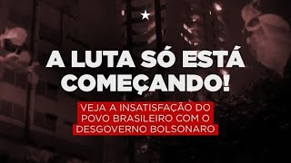 Povo brasileiro mostra sua insatisfação com o desgoverno de Bolsonaro