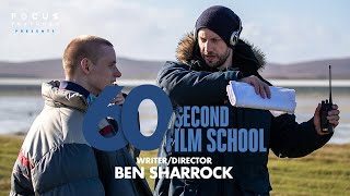 60 Second Film School | LIMBO's Ben Sharrock | Episode 12