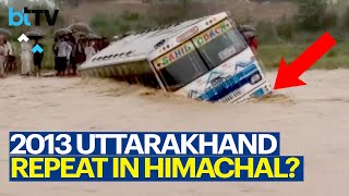 Devastating Floods Engulf Mountain State, 2013 Uttarakhand Deluge Re-run In 2023?
