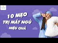 Thoát khỏi mất ngủ nhờ 10 mẹo hữu ích sau