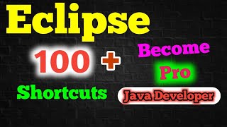 100 + Eclipse Shortcuts | Become A Pro Java Developer | aadiandjava #eclipse