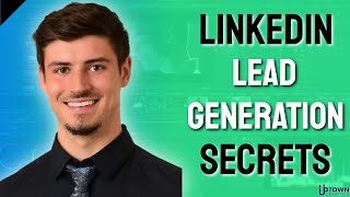 LinkedIn Lead Generation Strategies - How To Generate TONS Of Leads On LinkedIn