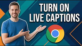 How To Turn On Live Captions In Google Chrome [Easy Guide]