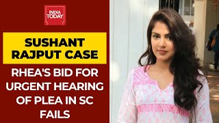 Sushant Singh Rajput Case: Rhea Chakraborty's Bid For Urgent Hearing For Her Plea In SC Fails