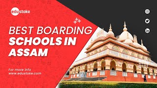 Best Boarding Schools in Assam | Top Boarding Schools in Assam| Boarding Schools in Assam| Edustoke|
