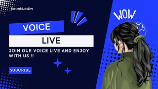 VOICE LIVE CHAT // TRENDING LIVE // BESTIES MUSIC LIVE