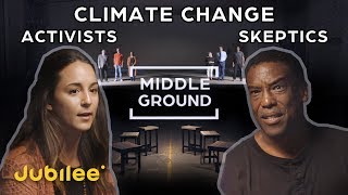 Climate Change Activists vs Skeptics: Can They See Eye To Eye? | Middle Ground
