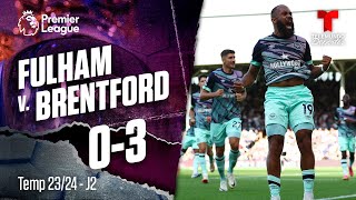 Fulham v. Brentford 0-3 | J2 | Temp 23-24 | Premier League | Telemundo Deportes
