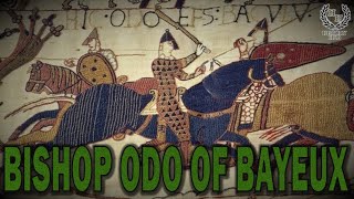 Bishop Odo of Bayeux: the BRUTAL Half Brother of William the Conqueror