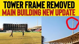 Karachi stadium Light tower frames remove | Main building new update | VIP Enclosure