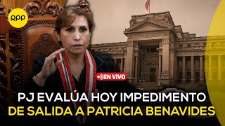 🔴 PJ evalúa hoy impedimento de salida del país contra exfiscal Patricia Benavides  | En vivo