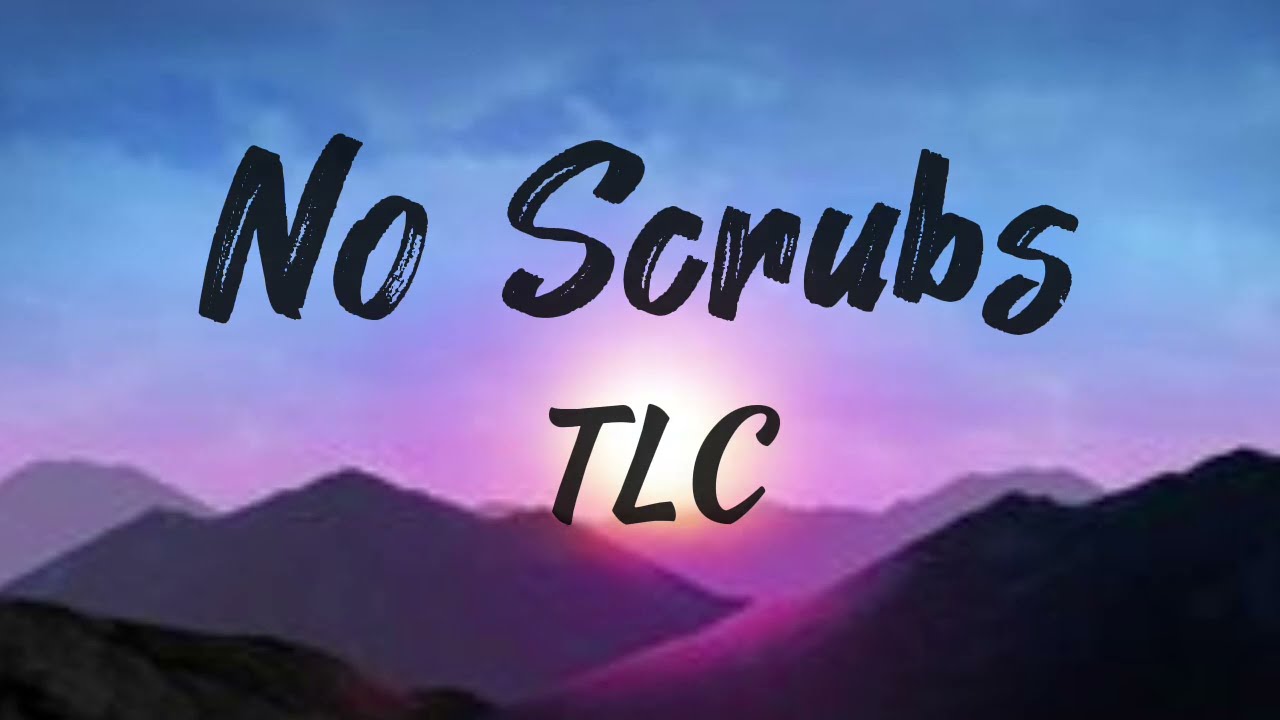 TLC - No Scrubs Original Audio (Lyric Video) - YouTube