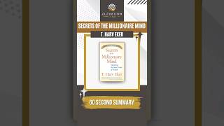 Secrets Of The Millionaire Mind Summary In 60 Seconds