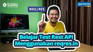 Tutorial Belajar Testing Rest API Menggunakan Reqres.in | Upskilling With SUHU