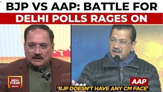 Delhi Elections: AAP Claims BJP Has No Vision, BJP Accuses Kejriwal Of Betrayal | India Today