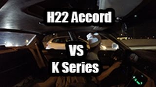 H22 Accord VS K Series Civics