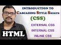 INTRODUCTION TO CSS - CASCADING STYLE SHEETS (EXTERNAL, INTERNAL & INLINE CSS)