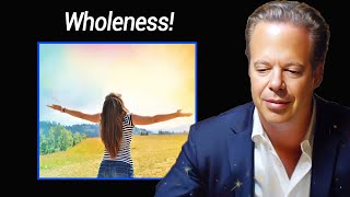 Joe Dispenza | How To Do Anything From Wholeness