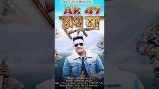 Indar arya new song AK47 Hath ma #shots #youtube #kumauni