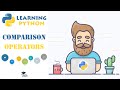 Comparison Operators in Python - Python Tutorial for Beginners