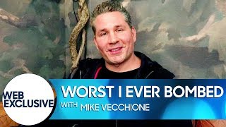 Worst I Ever Bombed: Mike Vecchione