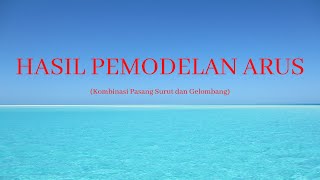 Pemodelan Arus (Gabungan Pasang Surut dan Gelombang)