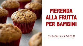 IDEA RICETTA SANA PER BAMBINI: MUFFIN SENZA ZUCCHERO