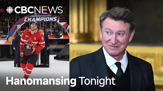 Why are Canadians angry at Wayne Gretzky after 4 Nations Face-Off? | Hanomansing Tonight