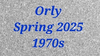 Orly - Spring 2025 - 1970s