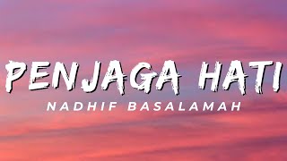 Download Mp3 Penjaga Hati - Nadhif Basalamah (Lirik)