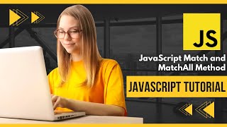JavaScript match and matchAll method || Match and MatchAll Method || JavaScript String Method
