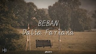 BEBAN-dalia farhana (lyrics)